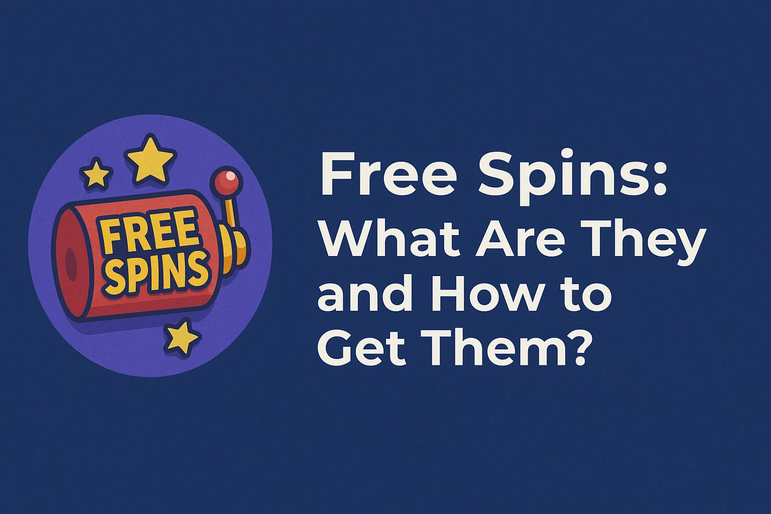 Free Spins: What Are They and How to Get Them?