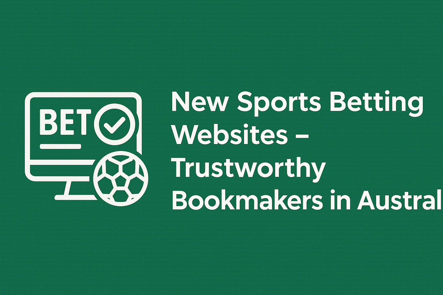 New Sports Betting Websites – Trustworthy Bookmakers in Australia